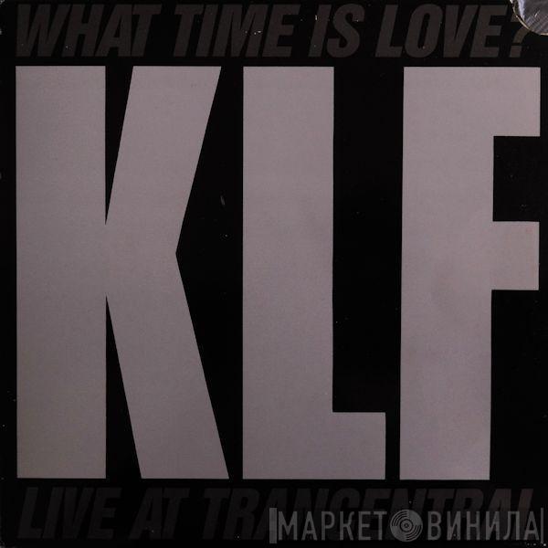 Featuring The KLF  The Children Of The Revolution  - What Time Is Love? (Live At Trancentral)