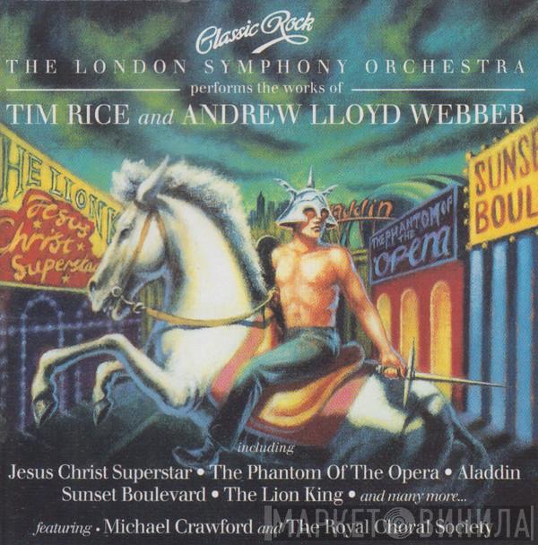 Featuring The London Symphony Orchestra And Michael Crawford  The Royal Choral Society  - Classic Rock - The London Symphony Orchestra Performs The Works Of Tim Rice And Andrew Lloyd Webber