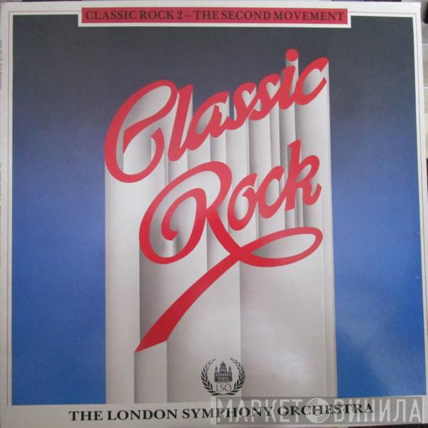 Featuring The London Symphony Orchestra  The Royal Choral Society  - Classic Rock 2 - The Second Movement