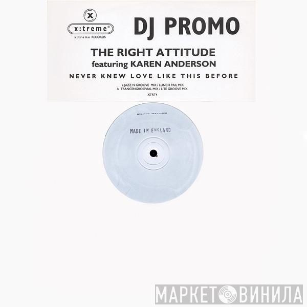 Featuring The Right Attitude  Karen Anderson  - Never Knew Love Like This Before