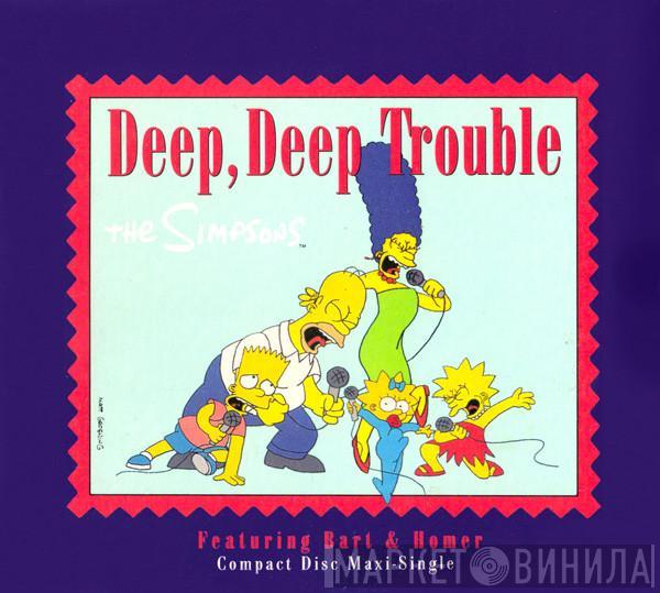 Featuring The Simpsons & Bart Simpson   Homer Simpson  - Deep, Deep Trouble