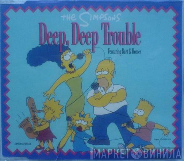 Featuring The Simpsons & Bart Simpson   Homer Simpson  - Deep, Deep Trouble