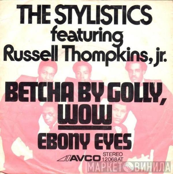 Featuring The Stylistics  Russell Thompkins, Jr.  - Betcha By Golly, Wow