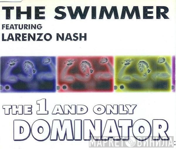 Featuring The Swimmer  Larenzo Nash  - The 1 And Only Dominator