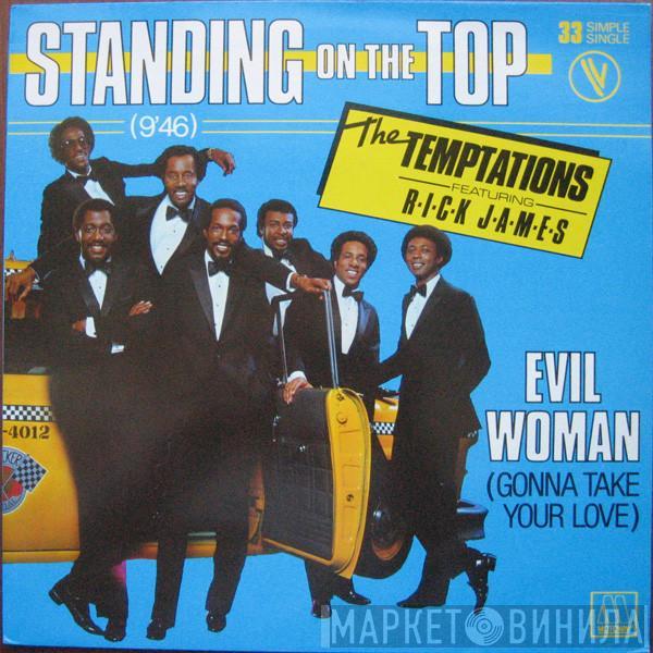Featuring The Temptations  Rick James  - Standing On The Top / Evil Woman (Gonna Take Your Love)