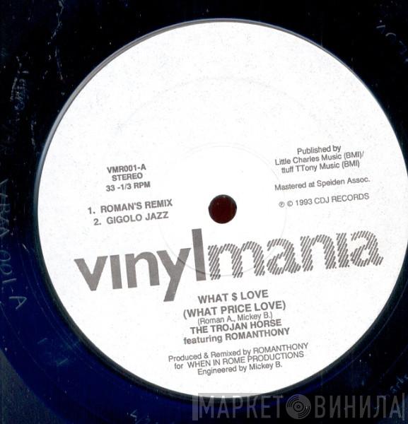 Featuring The Trojan Horse  Romanthony  - What $ Love (What Price Love)