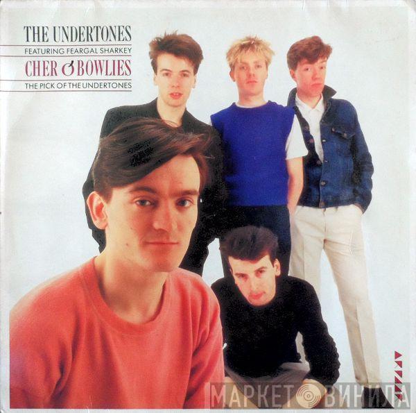 Featuring The Undertones  Feargal Sharkey  - Cher O'Bowlies - The Pick Of The Undertones
