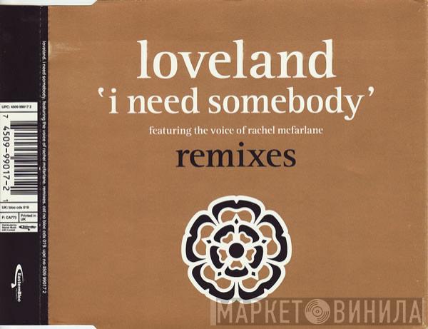 Featuring The Voice Of Loveland  Rachel McFarlane  - I Need Somebody - Remixes