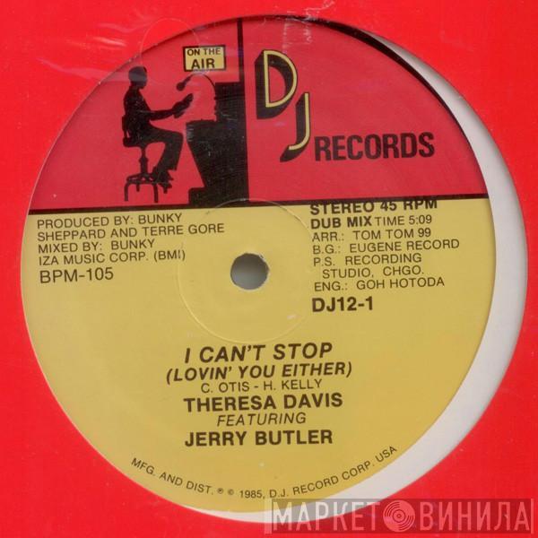 Featuring Theresa Davis  Jerry Butler  - I Can't Stop (Lovin' You Either)