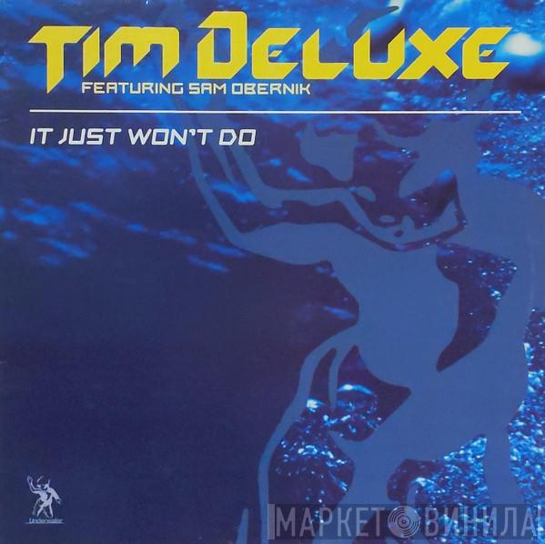 Featuring Tim Deluxe  Sam Obernik  - It Just Won't Do