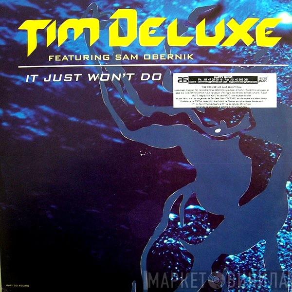 Featuring Tim Deluxe  Sam Obernik  - It Just Won't Do