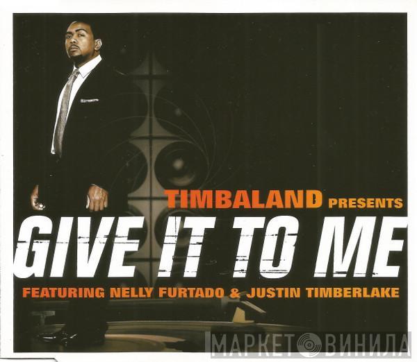 Featuring Timbaland & Nelly Furtado  Justin Timberlake  - Give It To Me
