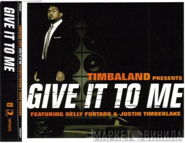 Featuring Timbaland And Nelly Furtado  Justin Timberlake  - Give It To Me