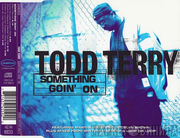 Featuring Todd Terry & Martha Wash  Jocelyn Brown  - Something Goin' On