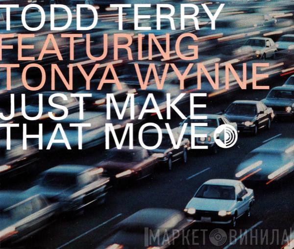 Featuring Todd Terry  Tonya Wynne  - Just Make That Move