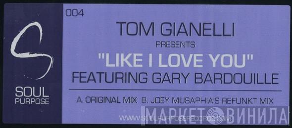 Featuring Tom Gianelli  Gary Bardouille  - Like I Love You