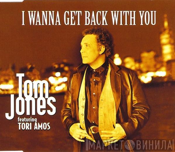 Featuring Tom Jones  Tori Amos  - I Wanna Get Back With You