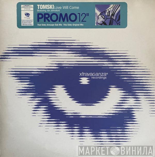 Featuring Tomski  Jan Johnston  - Love Will Come