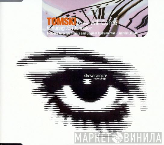 Featuring Tomski  Jan Johnston  - Love Will Come
