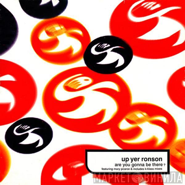 Featuring Up Yer Ronson  Mary Pearce  - Are You Gonna Be There ?