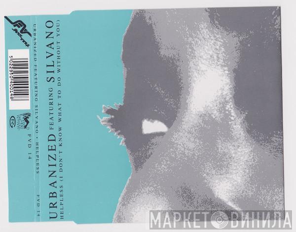 Featuring Urbanized  Silvano  - Helpless (I Don't Know What To Do Without You)