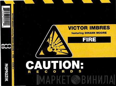 Featuring Victor Imbres  Dihann Moore  - Fire