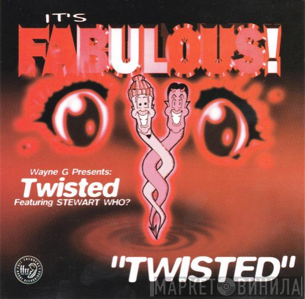 Featuring Wayne G  Stewart Who?  - Twisted