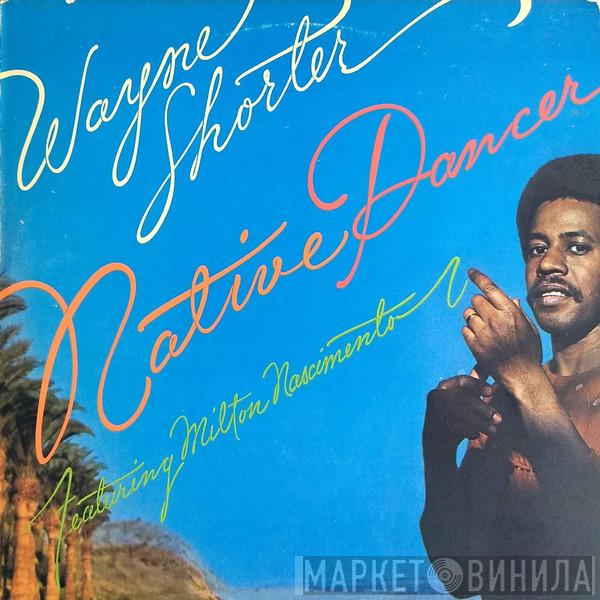 Featuring Wayne Shorter  Milton Nascimento  - Native Dancer