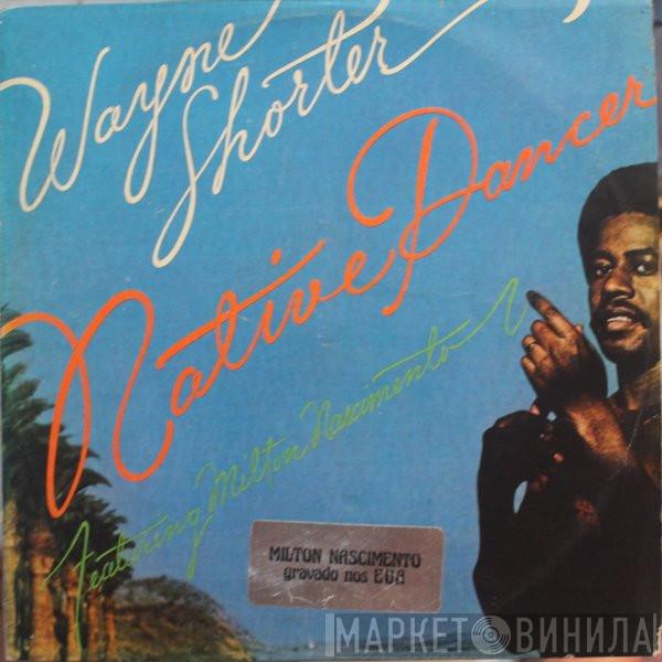 Featuring Wayne Shorter  Milton Nascimento  - Native Dancer
