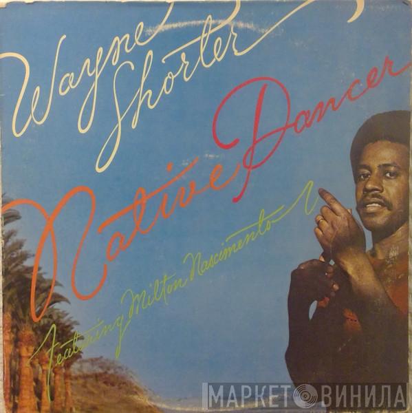 Featuring Wayne Shorter  Milton Nascimento  - Native Dancer