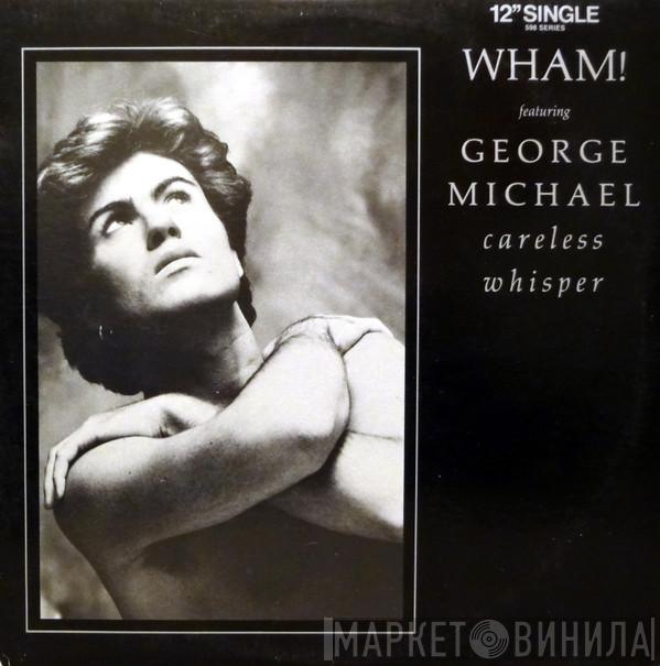 Featuring Wham!  George Michael  - Careless Whisper