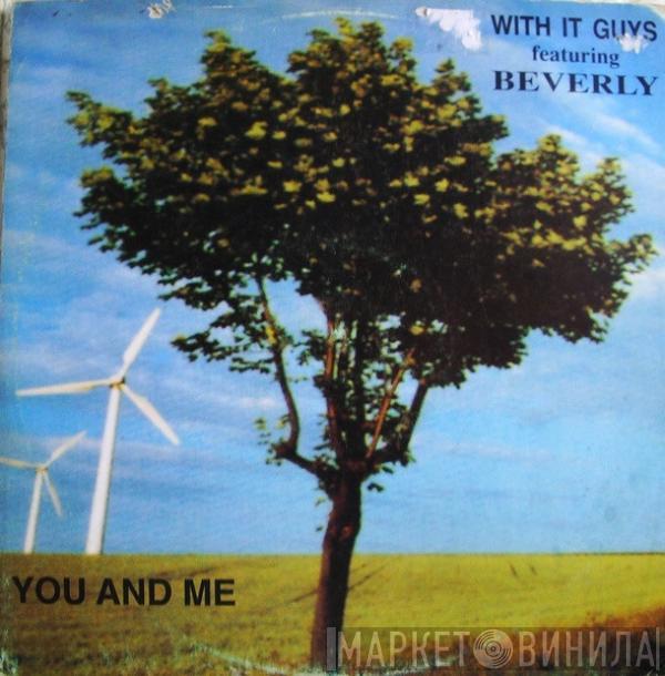 Featuring With It Guys  Beverly   - You And Me