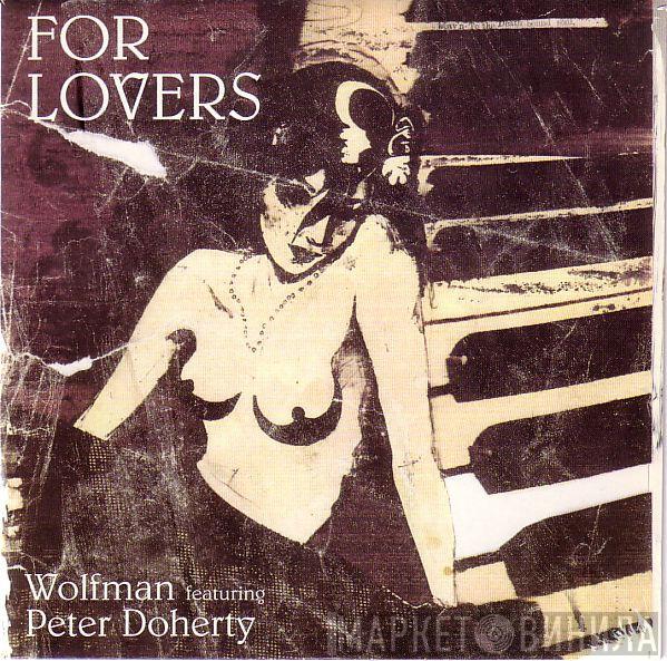 Featuring Wolfman   Pete Doherty  - For Lovers