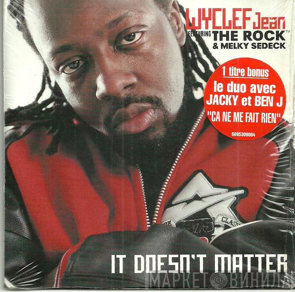 Featuring Wyclef Jean & The Rock   Melky Sedeck  - It Doesn't Matter +  Ça Ne Me Fait Rien