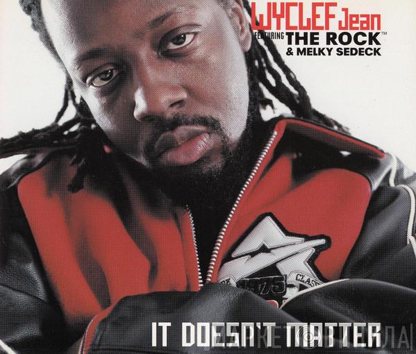 Featuring Wyclef Jean & The Rock   Melky Sedeck  - It Doesn't Matter