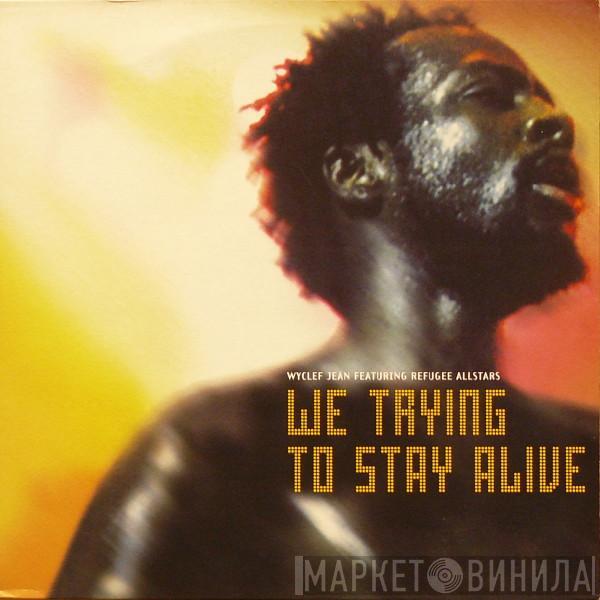 Featuring Wyclef Jean  Refugee Camp All Stars  - We Trying To Stay Alive