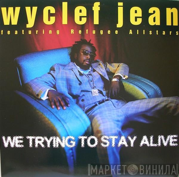 Featuring Wyclef Jean  Refugee Camp All Stars  - We Trying To Stay Alive
