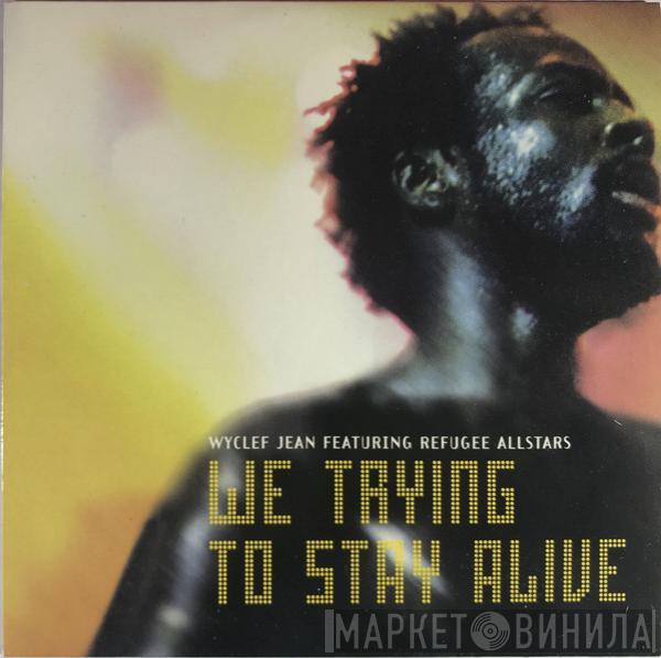 Featuring Wyclef Jean  Refugee Camp All Stars  - We Trying To Stay Alive