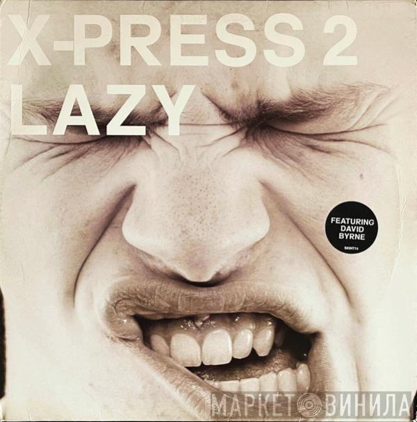 Featuring X-Press 2  David Byrne  - Lazy