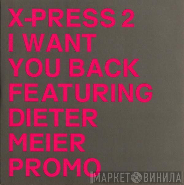 Featuring X-Press 2  Dieter Meier  - I Want You Back
