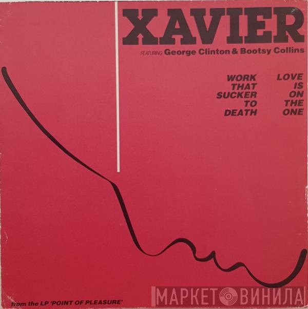 Featuring Xavier  & George Clinton  Bootsy Collins  - Work That Sucker To Death / Love Is On The One