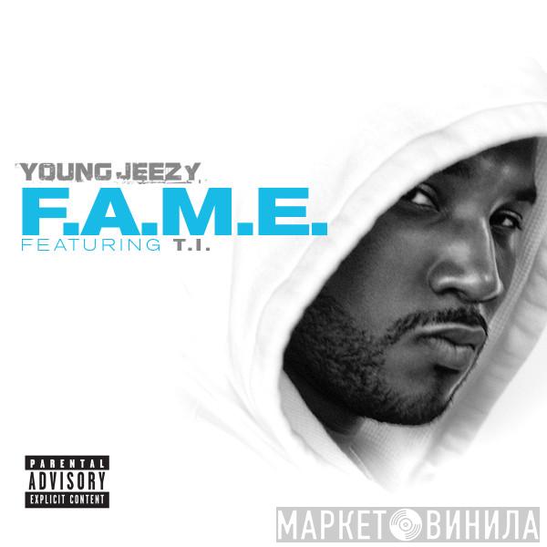 Featuring Young Jeezy  T.I.  - F.A.M.E.