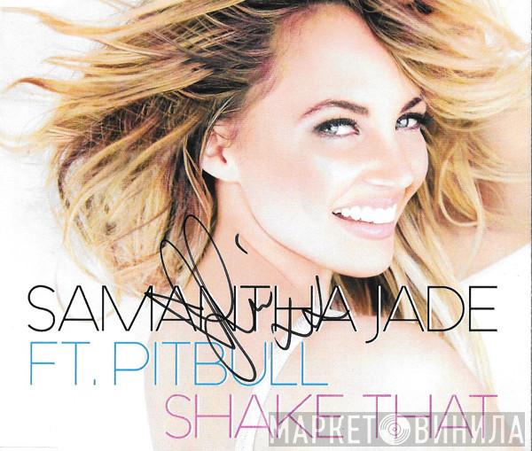 Featuring. Samantha Jade  Pitbull  - Shake That