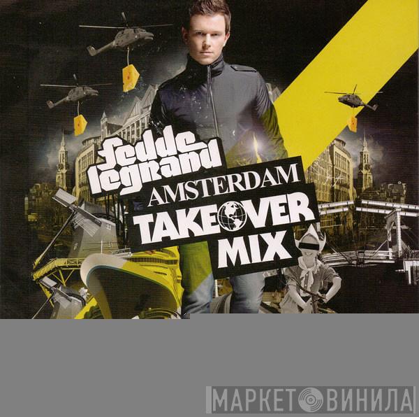 Fedde Le Grand - Amsterdam Takeover Mix