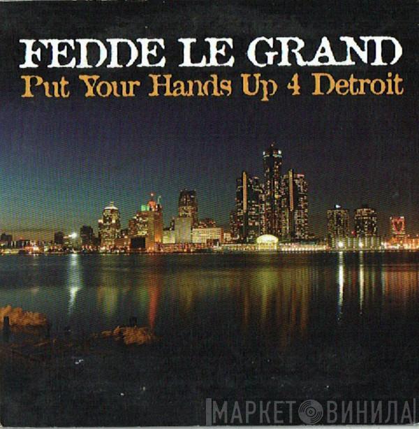  Fedde Le Grand  - Put Your Hands Up 4 Detroit