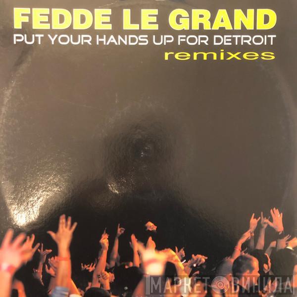  Fedde Le Grand  - Put Your Hands Up For Detroit (Remixes)