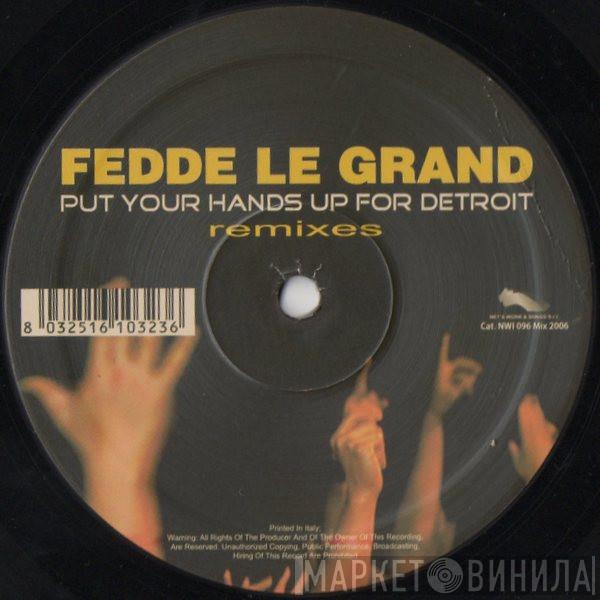  Fedde Le Grand  - Put Your Hands Up For Detroit (Remixes)