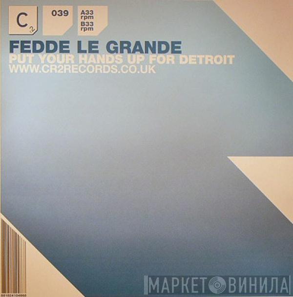 Fedde Le Grand - Put Your Hands Up For Detroit