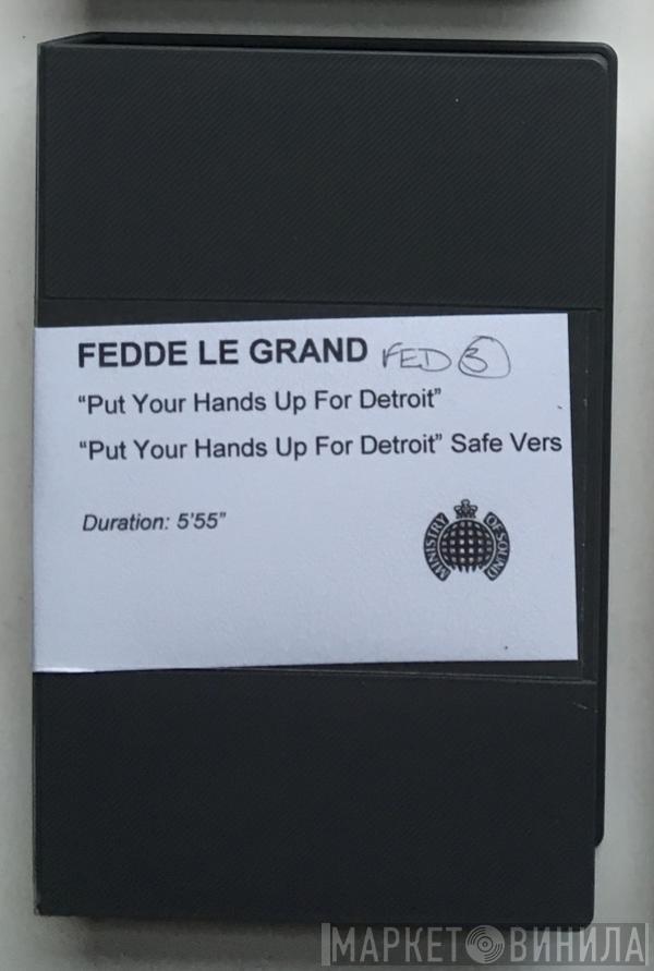  Fedde Le Grand  - Put Your Hands Up For Detroit