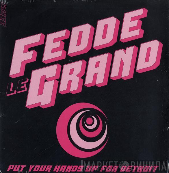  Fedde Le Grand  - Put Your Hands Up For Detroit